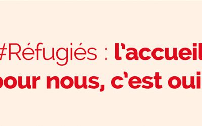 #Réfugiés : pour nous, l’accueil, c’est oui !