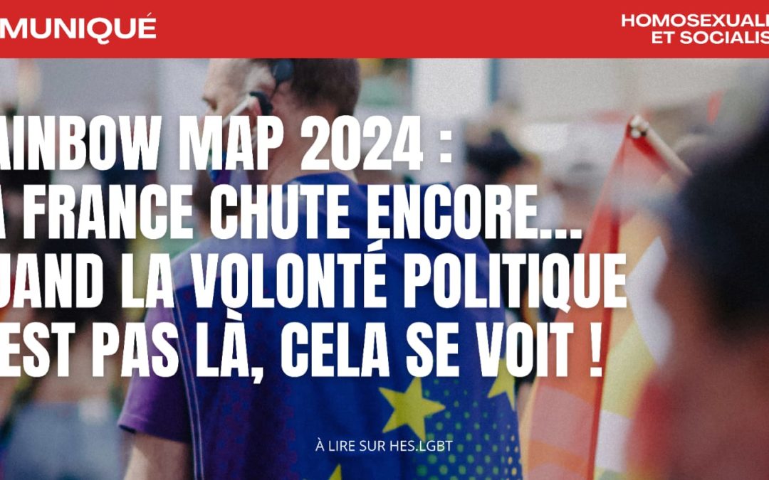 Rainbow Map 2024 : La France chute encore…quand la volonté politique n’est pas là, cela se voit !