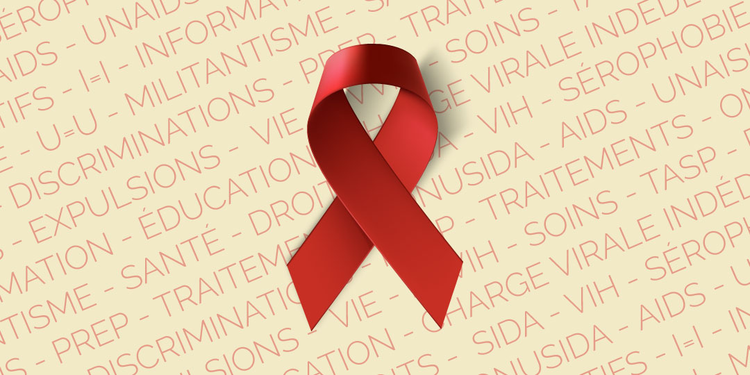 Contre le VIH/​Sida, s’engager encore : informer sur le virus, éduquer, lutter contre la sérophobie !