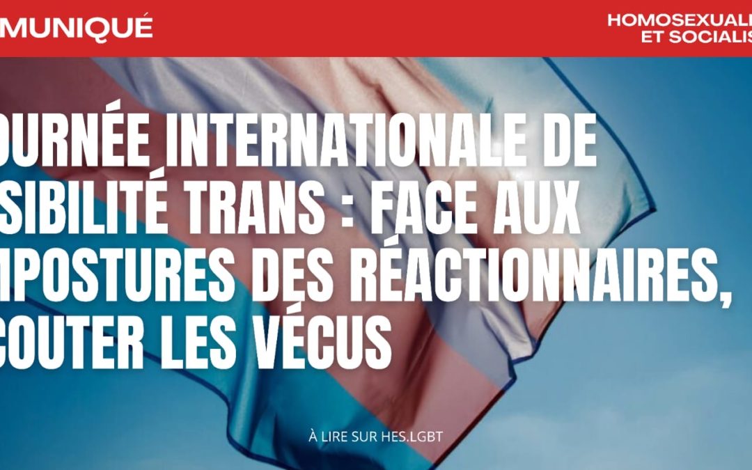 Journée internationale de visibilité trans : face aux impostures des réactionnaires, écouter les vécus