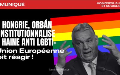 En Hongrie, Orbán constitutionnalise la haine anti LGBT+: l’Union Européenne doit réagir !